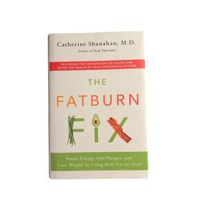 The Fatburn Fix by Catherine Shanahan MD Healthy Nutrition Diet Book